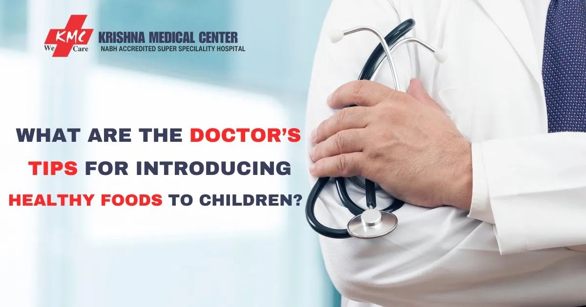 What Are the Doctor’s Tips for Introducing Healthy Foods to Children?